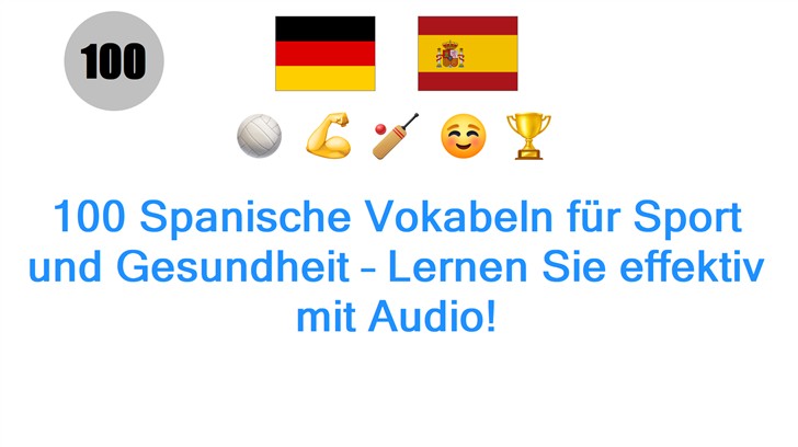 100 Spanische Vokabeln für Sport und Gesundheit – Lernen Sie effektiv mit Audio!
